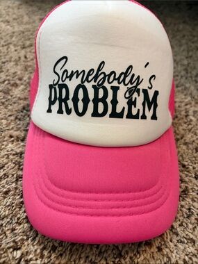 "Somebody's Problem" Pink and White Trucker Hat